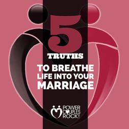 truths to breathe life into your marriage