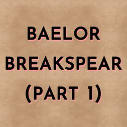 baelor breakspear part