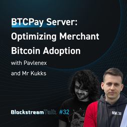 btcpay server optimizing merchant bitcoin adoption blockstream talk