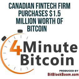 canadian fintech firm purchases million worth bitcoin