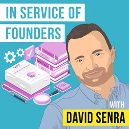 david senra in service founders invest like best ep