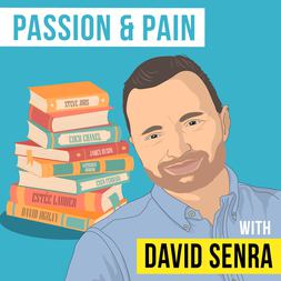 david senra passion pain invest like best forever episode