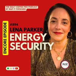 encore lena parker energy security daily coffee pro podcast