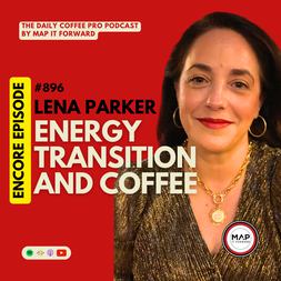 encore lena parker energy transition coffee daily coffee pro podcast