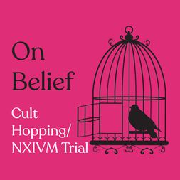 episode cult hopping nxivm trial update guest ej dickson