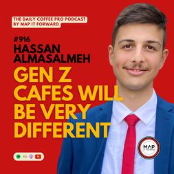 hassan almasalmeh gen z cafes will be very different daily coffee pro podcast