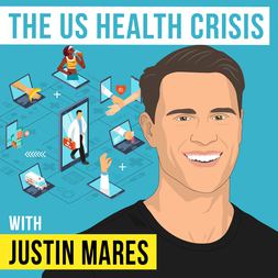 justin mares us health crisis invest like best ep