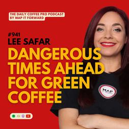 lee safar dangerous times ahead for green coffee daily coffee pro podcast
