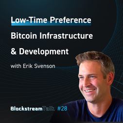 low time preference bitcoin infrastructure development erik svenson blockstream ta