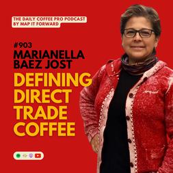 marianella baez jost defining direct trade coffee daily coffee pro podcast