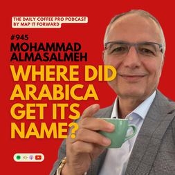 mohammad almasalmeh where did arabica get its name daily coffee pro podcast