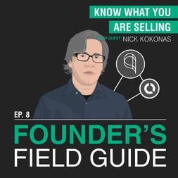 nick kokonas know what you are selling founders field guide forever episode