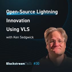 open source lightning innovation ken sedgwick from vls blockstream talk