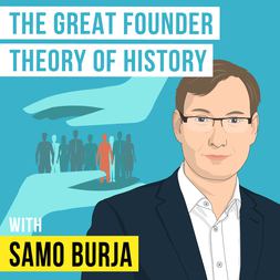 samo burja great founder theory history invest like best ep