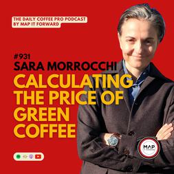 sara morrocchi calculating price green coffee daily coffee pro podcast