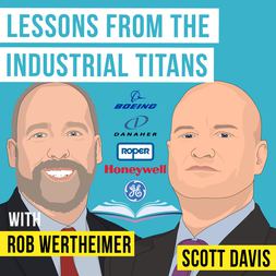 scott davis rob wertheimer lessons from industrial titans invest like best