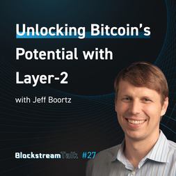 unlocking bitcoins potential layer featuring jeff boortz blockstream talk